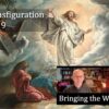 What is being ‘transfigured’ in Mark 9? video discussion